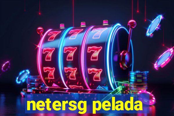 netersg pelada